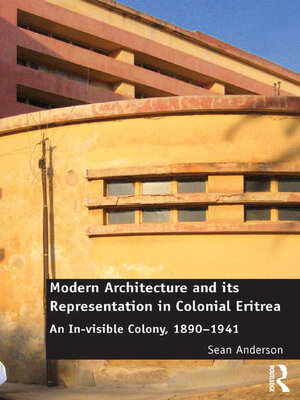 cover image of Modern Architecture and its Representation in Colonial Eritrea